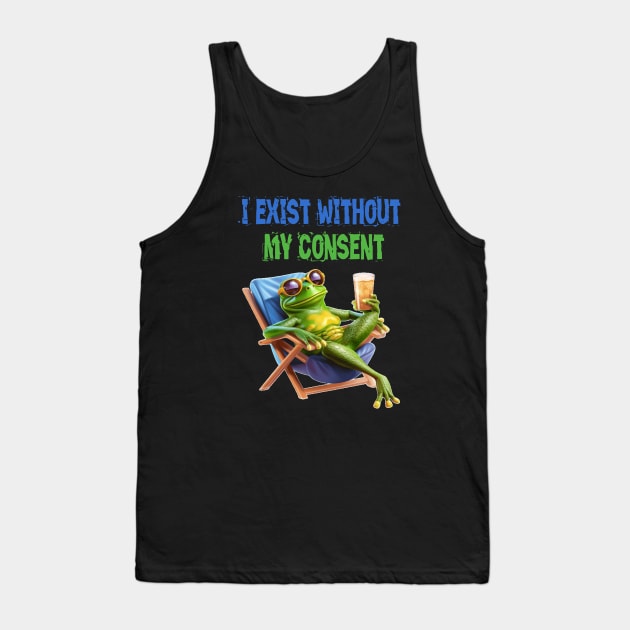 I exist without my consent Tank Top by ArtfulDesign